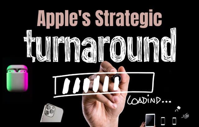 Apple’s Strategic Turnaround- A New Era of Success