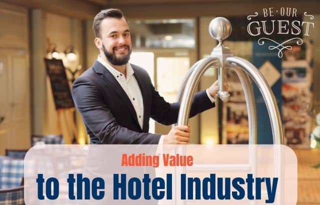 Adding Value to the Hotel Industry: How Innovations Are Transforming the Guest Experience