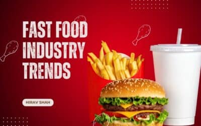 Fast Food Industry Trends: What the Future Looks Like (With Insights from Hirav Shah)