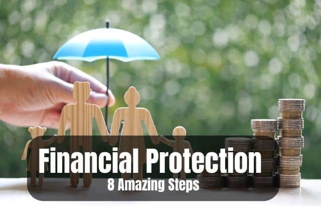 Financial Protection: 8 Amazing Steps to Protection