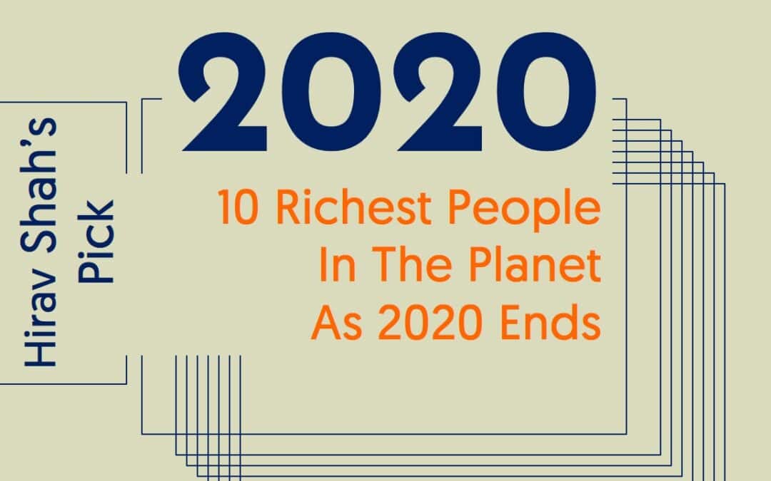 10 Richest People In The Planet As 2020 Ends !