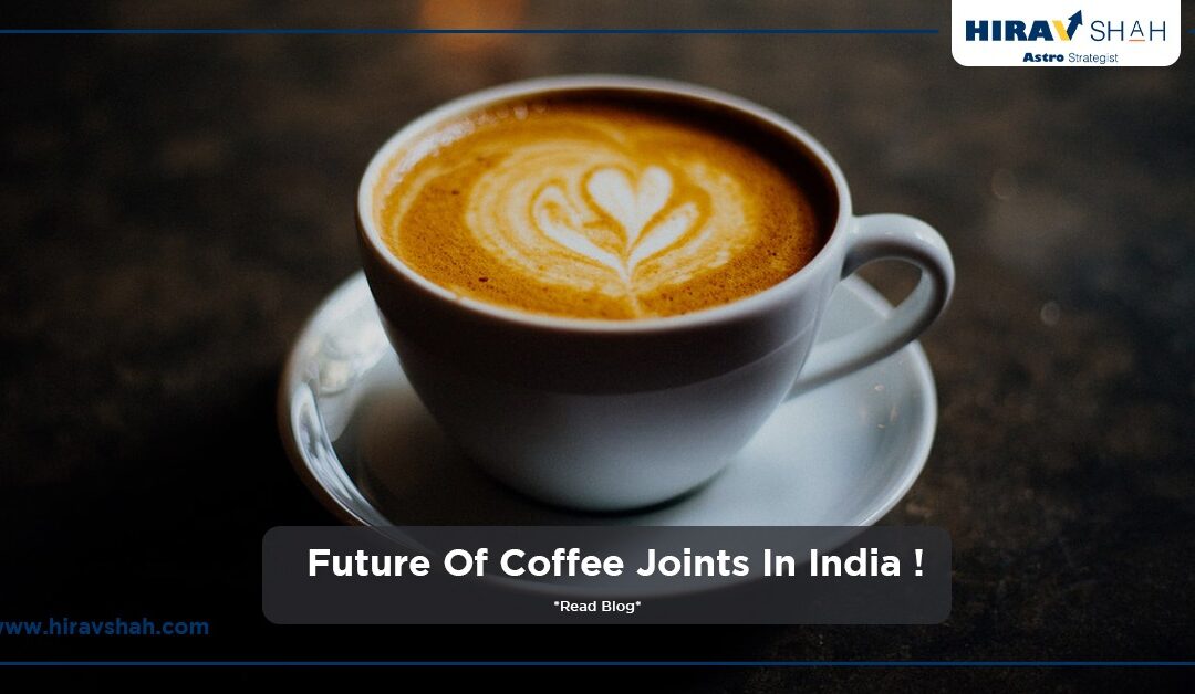 Future Of Coffee Joints In India !