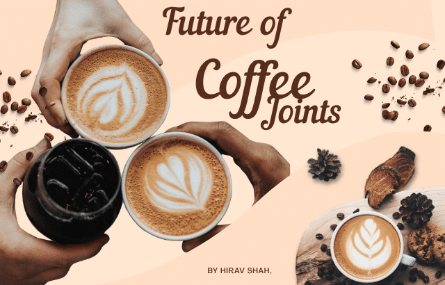 Future of Coffee Joints in India: Opportunities, Challenges, and Business Growth