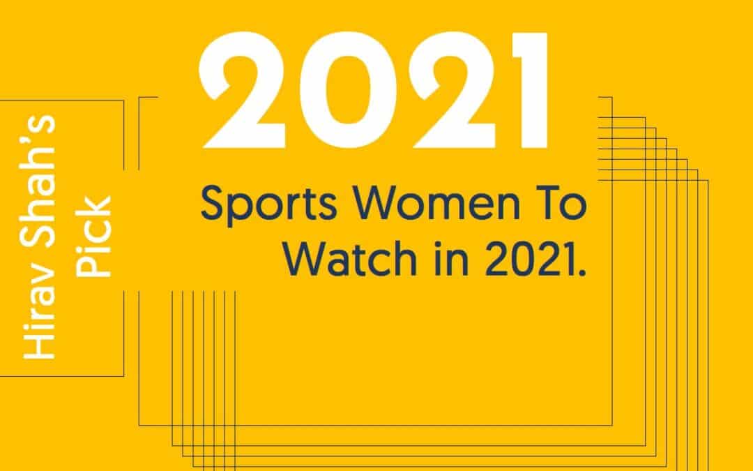 Sports Astrologer Hirav Shah’s Top 5 Picks For Sports Women To Watch in 2021.