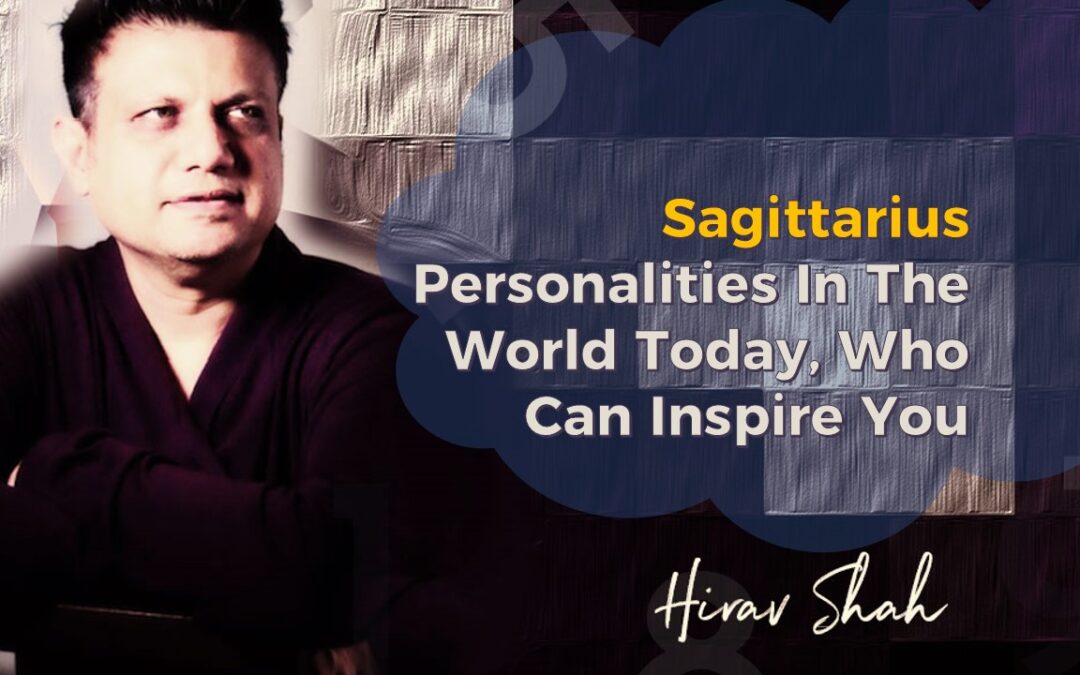 Sagittarius Personalities In The World Today, Who Can Inspire You.
