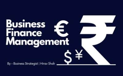 Business Finance Management: 5 Proven Strategies by Business Strategist Hirav Shah