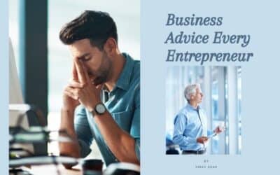 5 Timeless Business Advice Every Entrepreneur Should Follow to Build a Successful Business