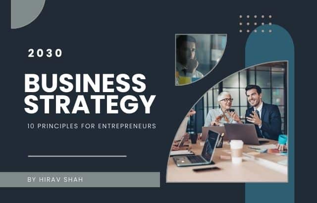 Principles for Entrepreneurs Business Strategy 2030 empowers business owners with practical lessons to innovate, compete, and grow in a changing market.
