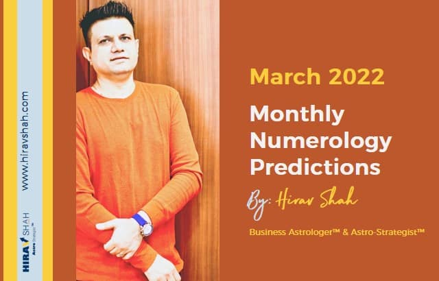 Numerology Predictions for ENTREPRENEURS from Business Astrologer Hirav Shah for the month of March 2022