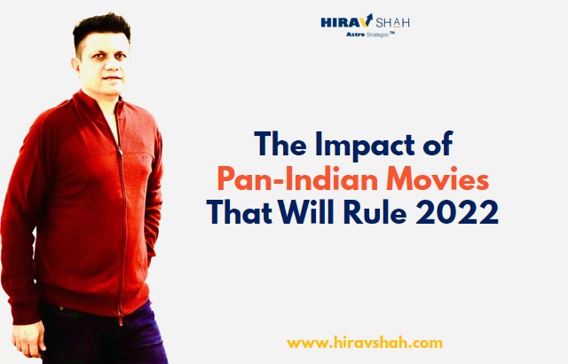The Impact of Pan-Indian Movies That Will Rule 2022