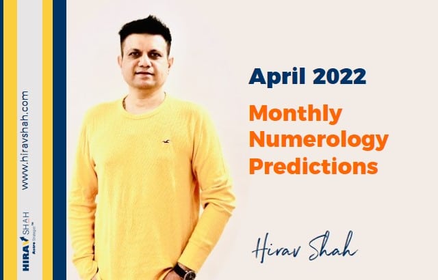 Monthly Numerology Predictions for ENTREPRENEURS from Business Astrologer and Astro-Strategist™, Hirav Shah for the month of April 2022.