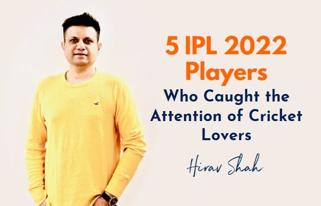 5 IPL 2022 Players Who Caught the Attention of Cricket Lovers