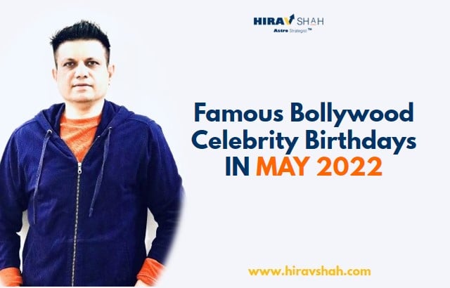 Famous Bollywood Celebrity Birthdays IN MAY 2022.