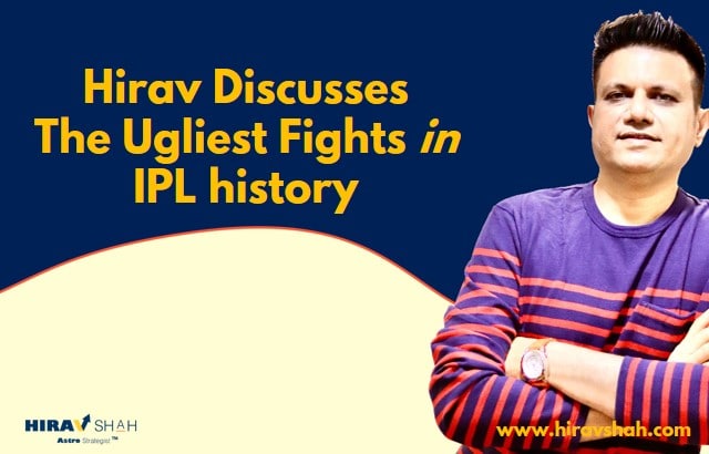 Hirav Discusses The Ugliest Fights in IPL history