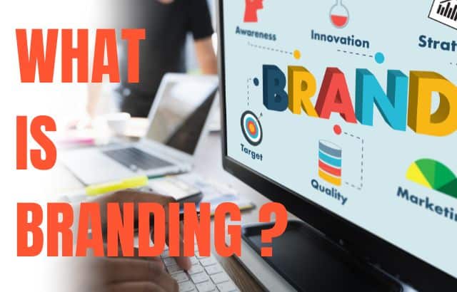What is Branding? Why is Branding Important?
