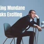 Revitalize Your Workday: Making Mundane Tasks Exciting