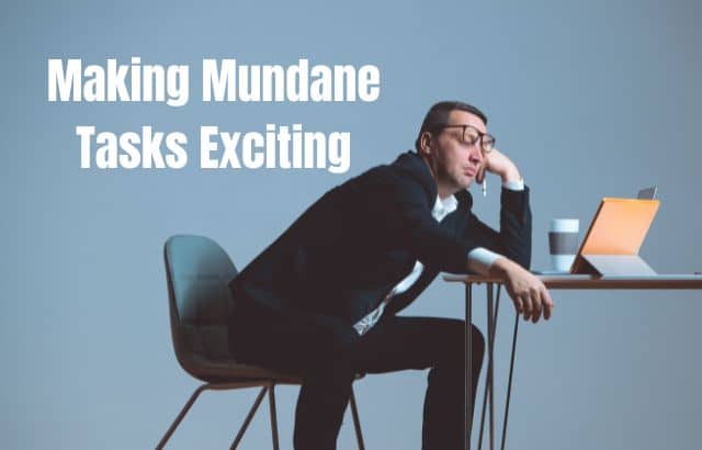 Revitalize Your Workday: Making Mundane Tasks Exciting