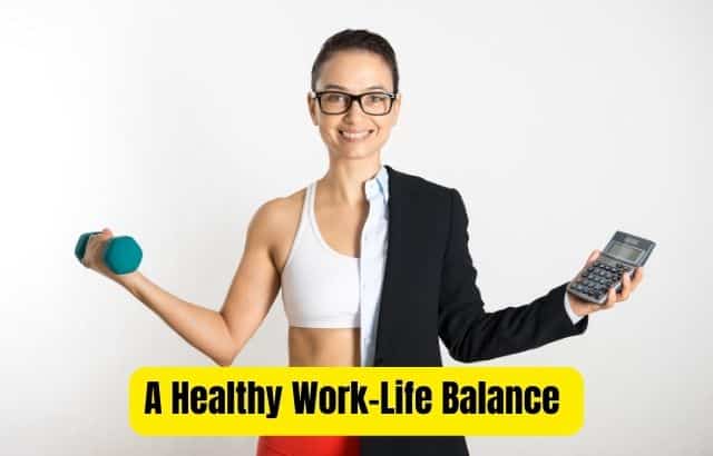 Tips To Ensure A Healthy Work-Life Balance