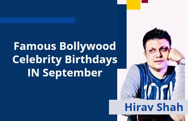 Famous Bollywood Celebrities Birthdays In September Famous Bollywood Celebrities Birthdays In September