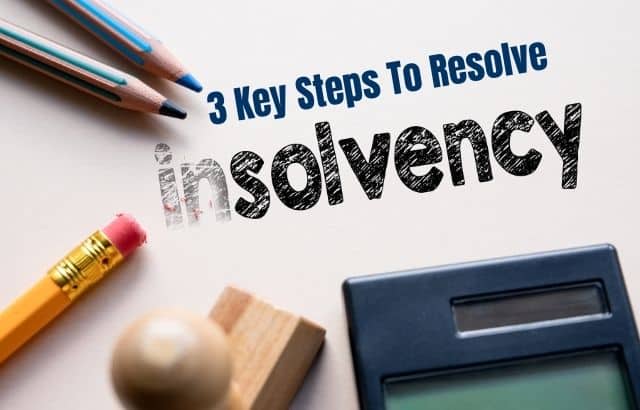 3 Key Steps To Resolve Insolvency