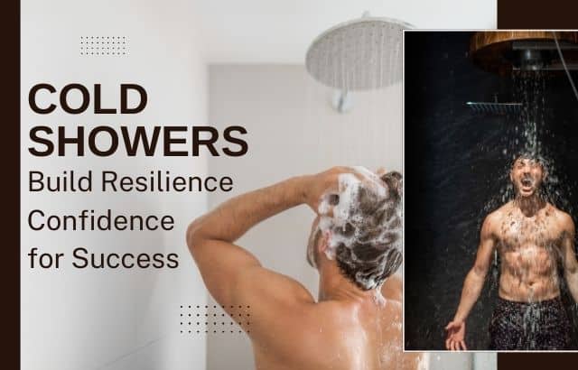 How Cold Showers Build Resilience and Confidence for Success