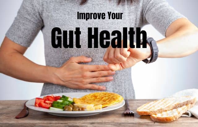 3 Powerful Ways To Improve Your Gut Health