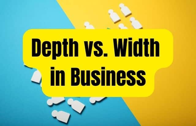 Navigating Product Strategy- Depth vs. Width in Business
