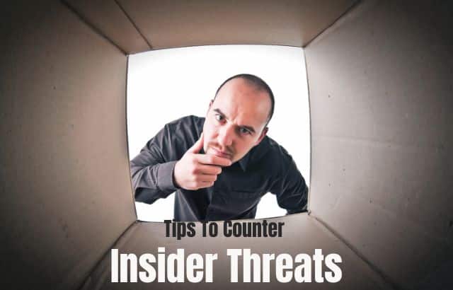 Tips To Counter Insider Threats