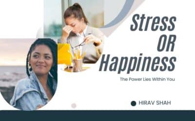 Stress or Happiness: The Power Lies Within You