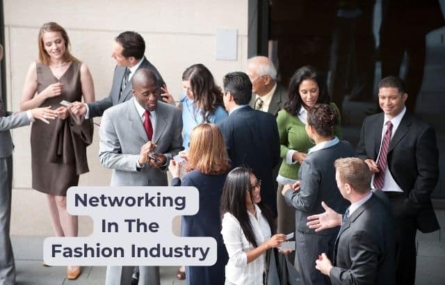 Effective Ways of Networking In The Fashion Industry