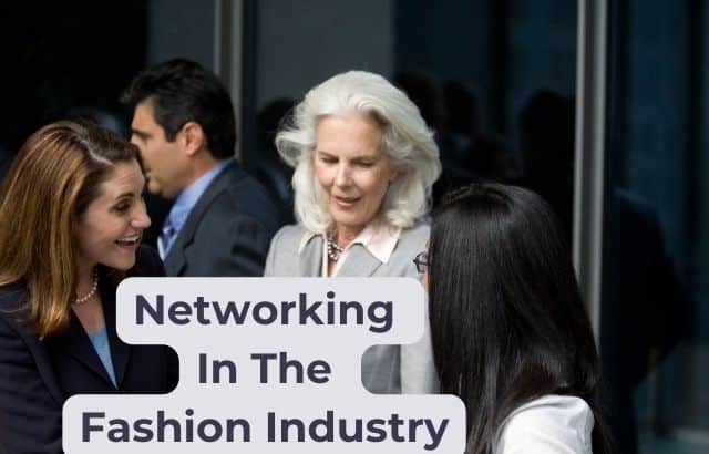 Networking In The Fashion Industry