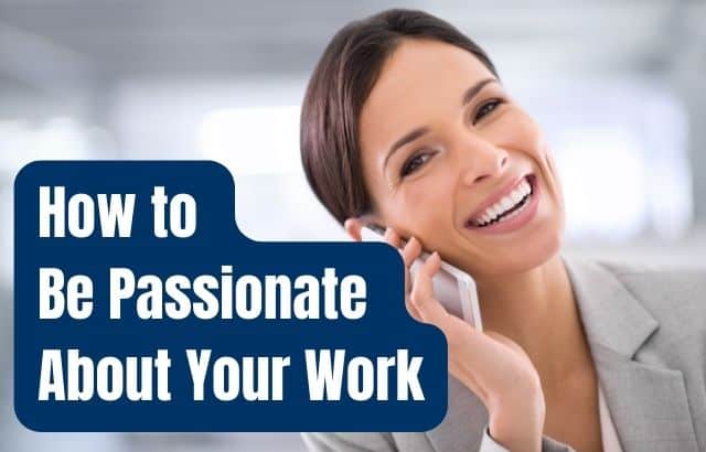 How to Be Passionate About Your Work