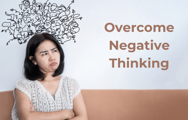 Overcome Negative Thinking