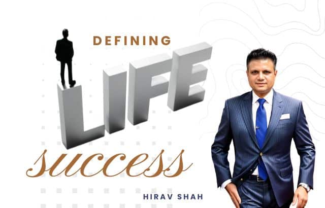 Defining Life Success-What It Means and How to Achieve It