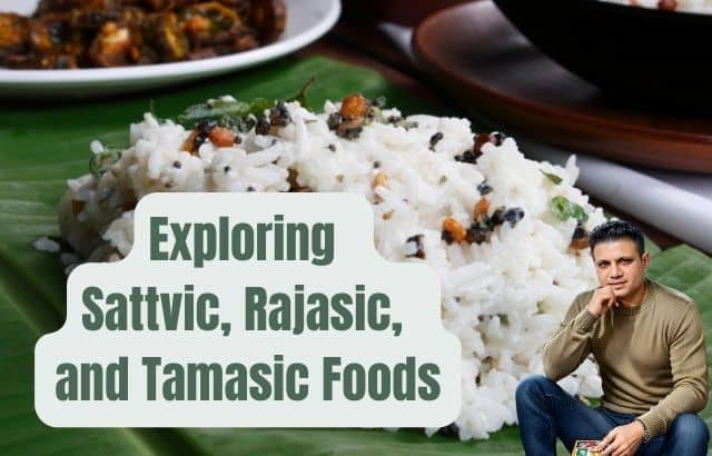 Sattvic, Rajasic, and Tamasic Foods: Health Impacts Explained