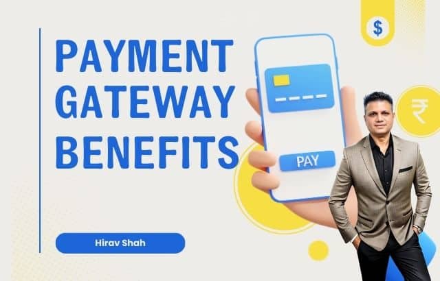 Payment Gateway Benefits for Your Business Growth