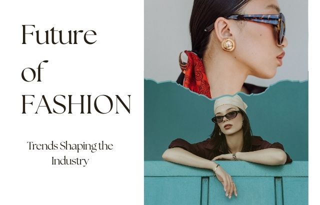 Fashion Industry Trends: A Look at the Future of Fashion – Insights from Business Strategist Hirav Shah, The Game Changer