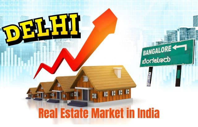 Real Estate Market in India: Exploring From Delhi to Bangalore