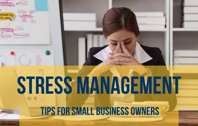 Stress Management Tips for Small Business Owners