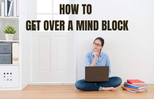 Mental Block: 10 Useful Tips for Breaking Through Mental Barriers