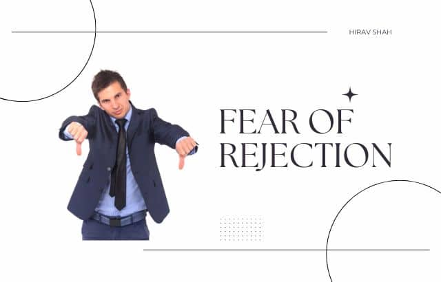 Fear of Rejection: How to Embrace Failure and Achieve Success