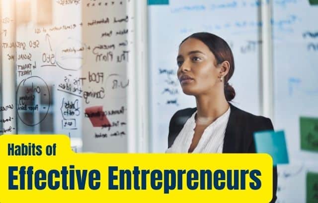 Habits To Be Followed To Be Effective Entrepreneurs