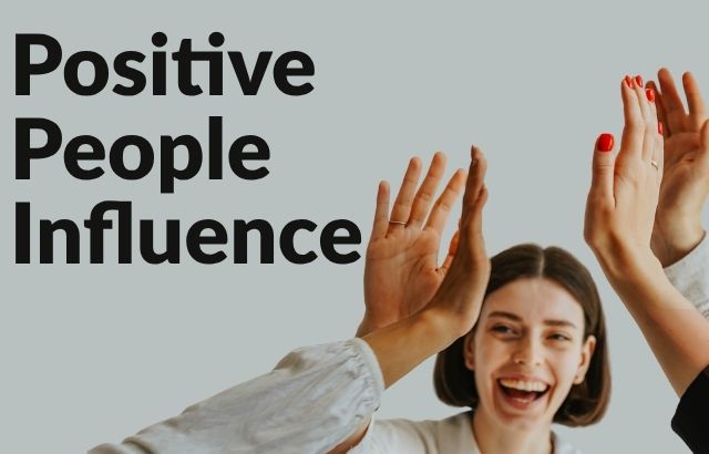 Why Surrounding Yourself With Positive People Is a Game-Changer