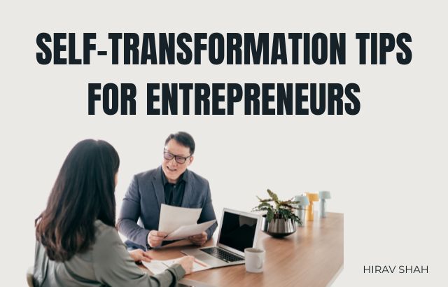 Self-Transformation for Entrepreneurs: Tips & Strategies