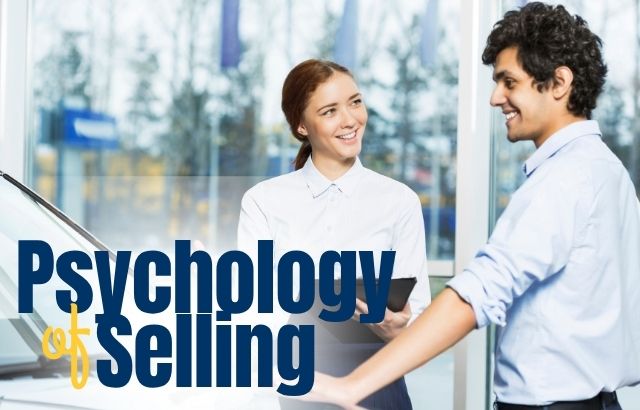 The Psychology of Selling-Understanding Your Customers’ Needs
