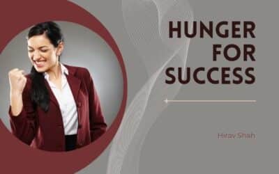 The Role of Hungriness in Achieving Success: Why Being Hungry Matters