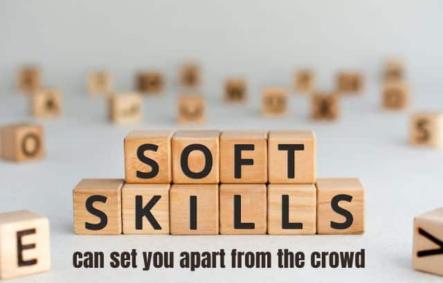 Essential soft skills can set you apart from the crowd