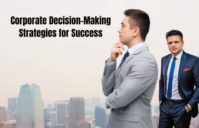 Corporate Decision-Making: Strategies for Success