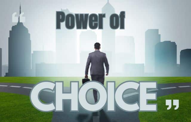 Embrace the Power of Choice: Take Control of Your Life Now