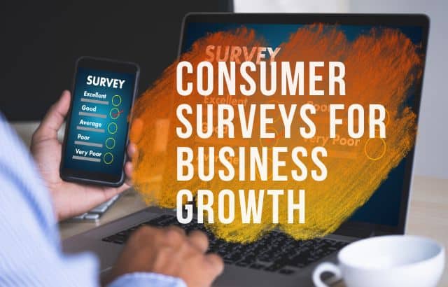 How to Leverage Consumer Surveys for Business Growth